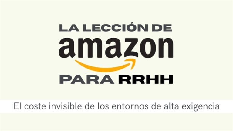 La lección de Amazon para RRHH: el coste invisible de la alta exigencia