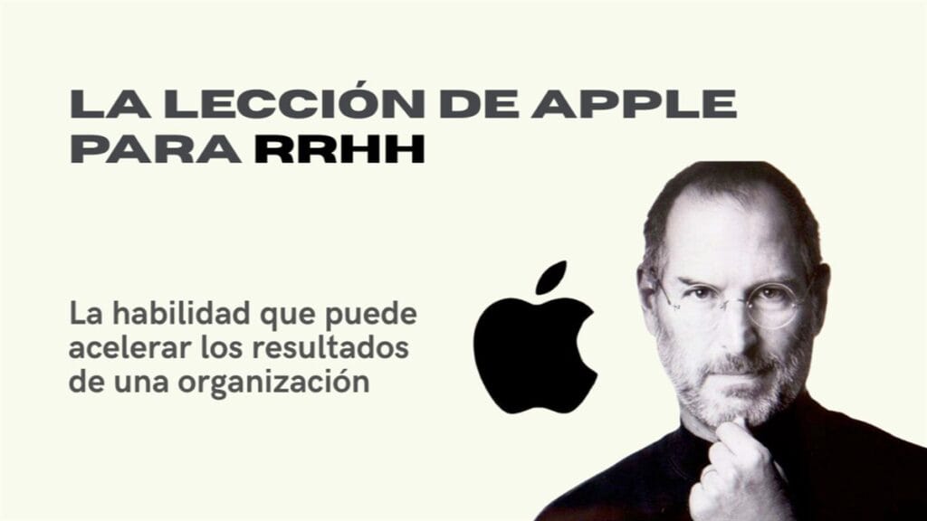 La lección de Apple para RRHH: la habilidad que acelera los resultados