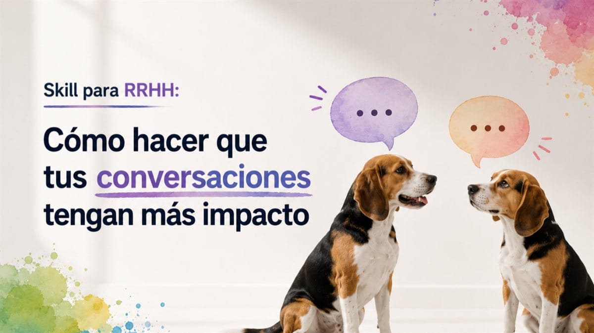 Cómo hacer que tus conversaciones tengan más impacto